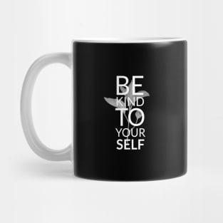 BE KIND TO YOURSELF Mug